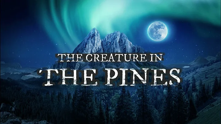 The Creature In The Pines / Intense Deep Woods Sto...