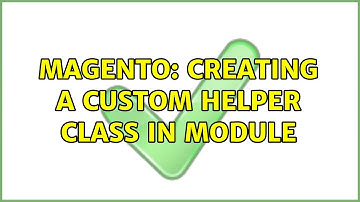 Magento: Creating a custom helper class in module (2 Solutions!!)