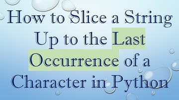 How to Slice a String Up to the Last Occurrence of a Character in Python