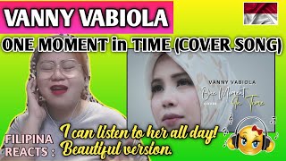 VANNY VABIOLA - ONE MOMENT IN TIME (COVER SONG) || FILIPINA REACTS