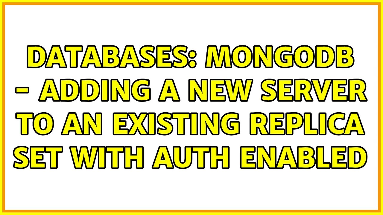 Databases MongoDB Adding a new server to an existing replica set