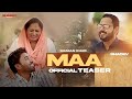  maa official teaser i shagan khan i shadev i full song is out now