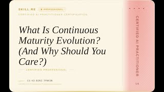 Certified AI Practitioner: What Is Continuous Maturity Evolution (And Why Should You Care)