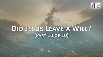 The Inheritance of the Believer: Jesus Had to Die So We Could Be Joint Heirs With Him
