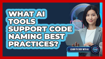 What AI Tools Support Code Naming Best Practices?