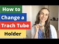 How to Change a Tracheostomy Tube Holder. Life with a Vent