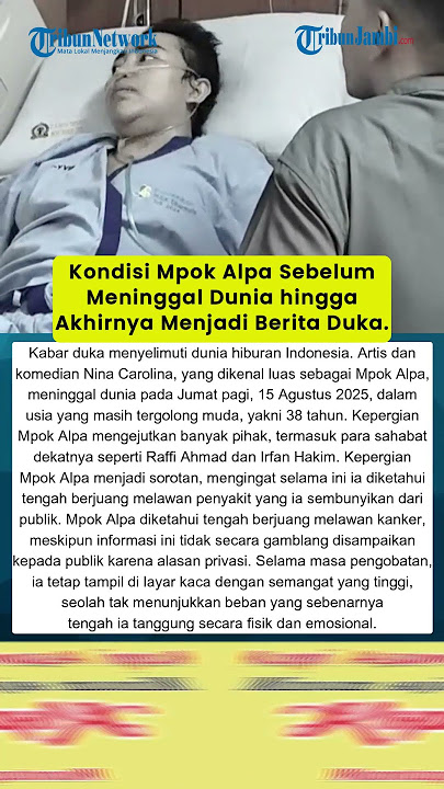 Kondisi Mpok Alpa Sebelum Meninggal Dunia hingga Akhirnya Menjadi Berita Duka