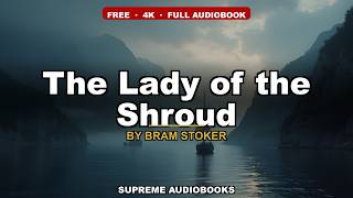 The Lady of the Shroud by Bram Stoker - Full Audiobook (Part 1 of 2)