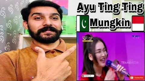 Ayu Ting Ting Mungkin Reaction 🇮🇩🇵🇰
