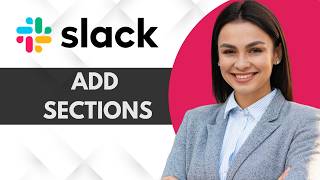 How To Add Sections In Slack | Quick Guide 2026