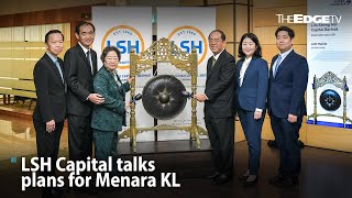NEWS: LSH Capital talks plans for Menara KL