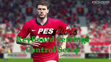 Pro Evolution Soccer 2016 Pc Game 2015 Keyboard Setup (Control - Setting) -( PES 2015 )