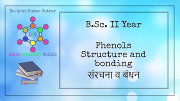 B.Sc. II Year | Phenols | Structure and bonding | संरचना व बंधन