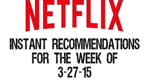 Netflix Instant Recommendations March 27 2015