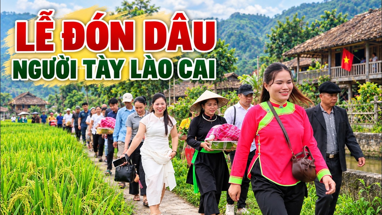 Lễ Đón Dâu Người Tày Lào Cai – Cô Dâu Người Giáy Về Nhà Chồng
