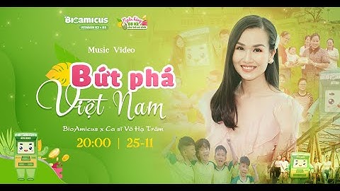 BỨT PHÁ VIỆT NAM || VÕ HẠ TRÂM X BIOAMICUS || OFFICIAL MV