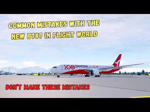 Common Mistakes With The New B787 9 In Flight World | Roblox Flight World |