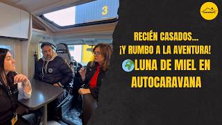 De la boda a la carretera: su Luna de Miel en Autocaravana 🚐✨ | CaravaningK2