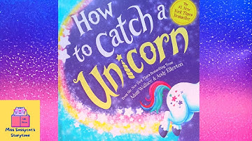 READ ALOUD 📚 - HOW TO CATCH A UNICORN 🦄  - Storytime for Kids