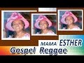 Mama Esther Gospel raggae