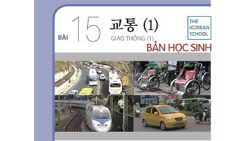 NGHE TIẾNG HÀN TỔNG HỢP SƠ CẤP 1 - BÀI 15: 교통 1 (CÓ ĐÁP ÁN) BẢN FULL HD 2023