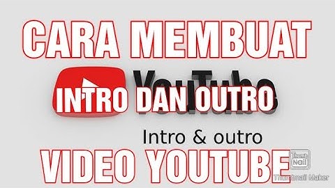 TUTORIAL MEMBUAT INTRO DAN OUTRO VIDEO YOUTUBE