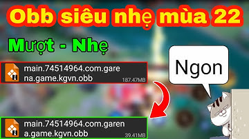 Fix lag obb liên quân mùa 22| Giảm tối đa dung lượng obb, giảm giật lag cho các dòng máy yếu mùa 22