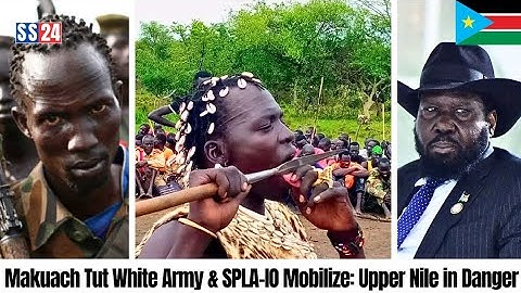 Tensions Escalate: Upper Nile Threatened by White Army & SPLA-IO led by Makuach Tut Khor | Juba News
