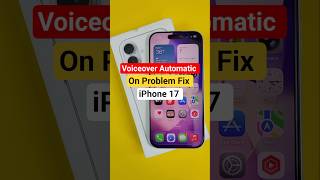 voiceover automatic on problem fix iphone 17 #iphone #techshorts #easyfix