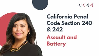 California Penal Code Section 240 & 242 Assault and Battery