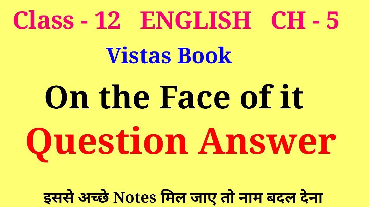on the face of it class 12 questions and answers | vistas chapter 5 question answer
