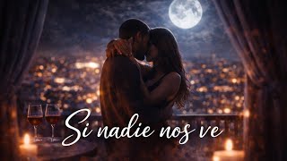 Si Nadie Nos Ve – Bachata Romántica 2026 | Fusión Latina ...