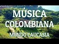 Msica colombiana  viejoteca mundo caucasia