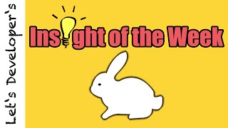 [LD] Insight of the Week #05 - Follow the White Rabbit