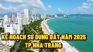 Kế hoạch sử dụng đất năm 2025 thành phố nha trang ?