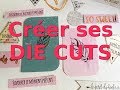  astuce scrap  comment creer ses die cuts 