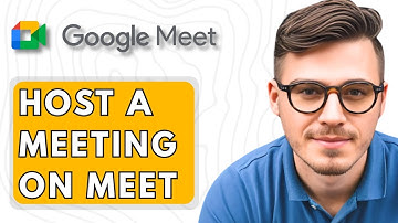 How To Host A Meeting On Google Meet [2025 Guide]