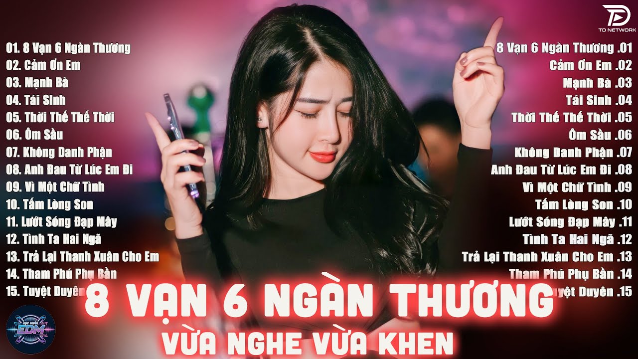 8 Vạn 6 Ngàn Thương Remix - BXH Nhạc Trẻ EDM Hot Trend TRIỆU VIEW - EDM TikTok Hay Nhất 2025