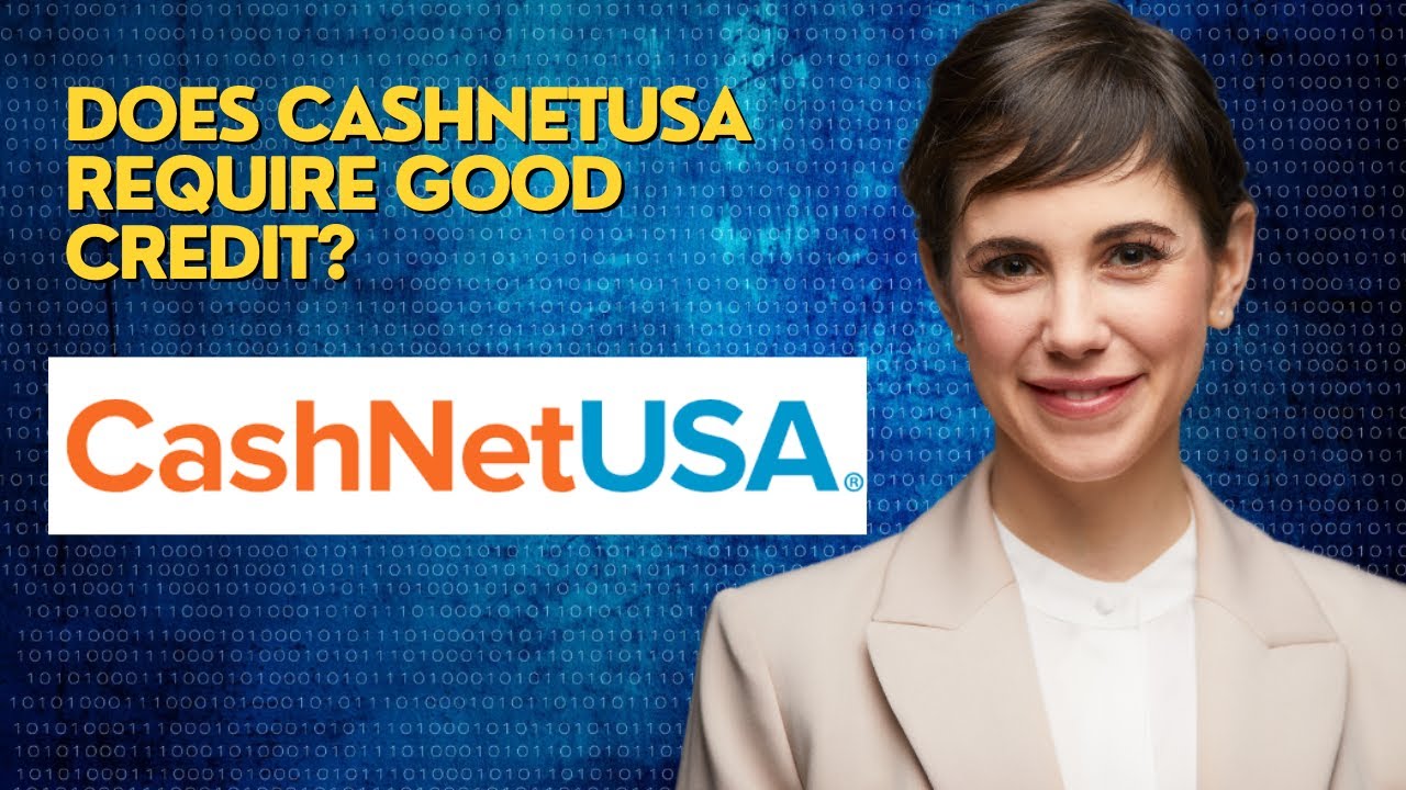 Does CashnetUSA require good credit?