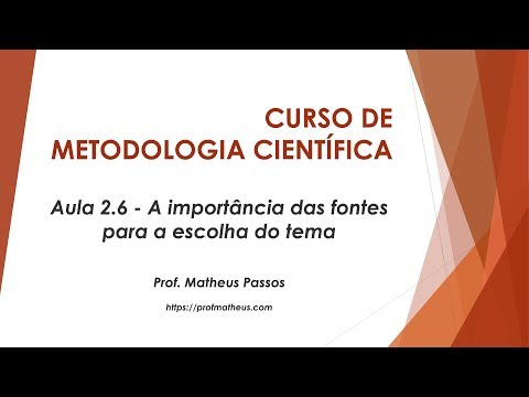 Aula 2.6 - A importância das fontes para a escolha do tema