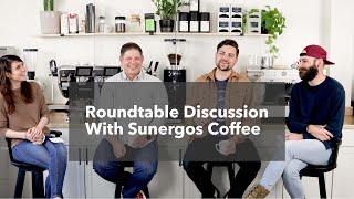Roundtable Discussion with Sunergos Coffee