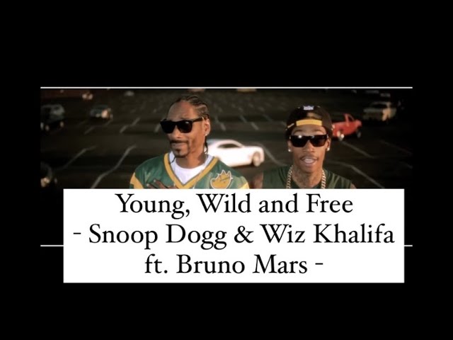 和訳】Snoop Dogg & Wiz Khalifa - Young, Wild and Free ft. Bruno