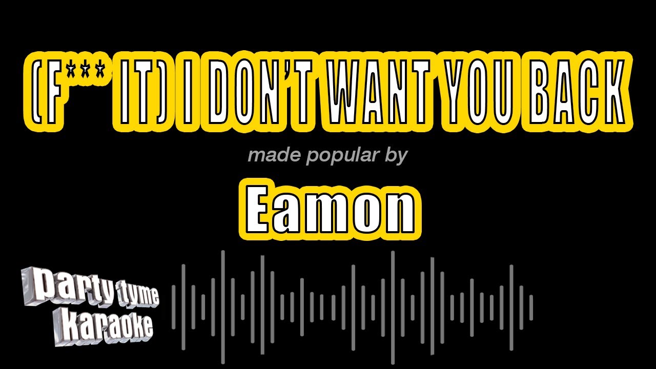 Eamon - (F*** It) I Dont Want You Back (Karaoke Version) picture image