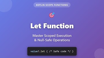Kotlin Let Function: Master Scoped Execution & Null-Safe Operations