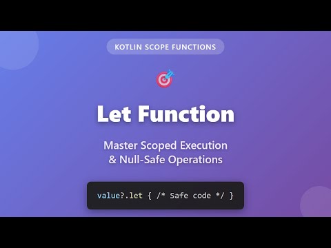 Kotlin Let Function: Master Scoped Execution & Null-Safe Operations