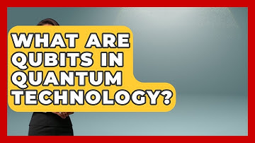 What Are Qubits In Quantum Technology? - Quantum Tech Explained