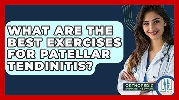 What Are The Best Exercises For Patellar Tendinitis? - Orthopedic Support Network