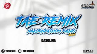 GASOLINA - BUSTEC THAIREMIX บัสเทค - [ TAE REMIX ] | NAKORNPATHOM RADIO ( #เบสแน่นๆ  )
