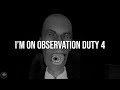 THE STATION | I'm on Observation Duty 4