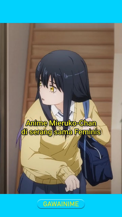Anime tahun 2021 Mieruko-Chan tiba-tiba di serang sama feminis, kok bisa? #anime
